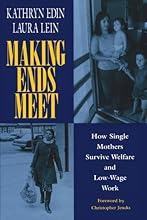 Making Ends Meet: How Single Mothers Survive Welfare and Low-Wage Work (European Studies)
