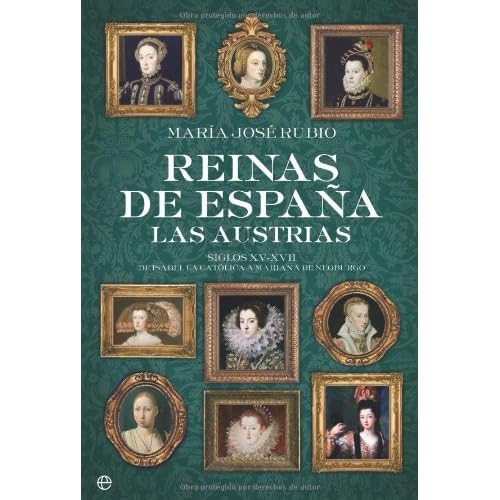 Reinas de España - las austrias (Historia (la Esfera))