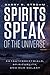 Spirits Speak of the Universe: Extraterrestrials, Spirituality, and Our Galaxy by 