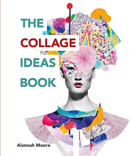 The Age of Collage Vol. 2: Contemporary Collage in Modern Art