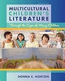 Multicultural Children's Literature: Through the Eyes of Many Children (4th Edition) by 