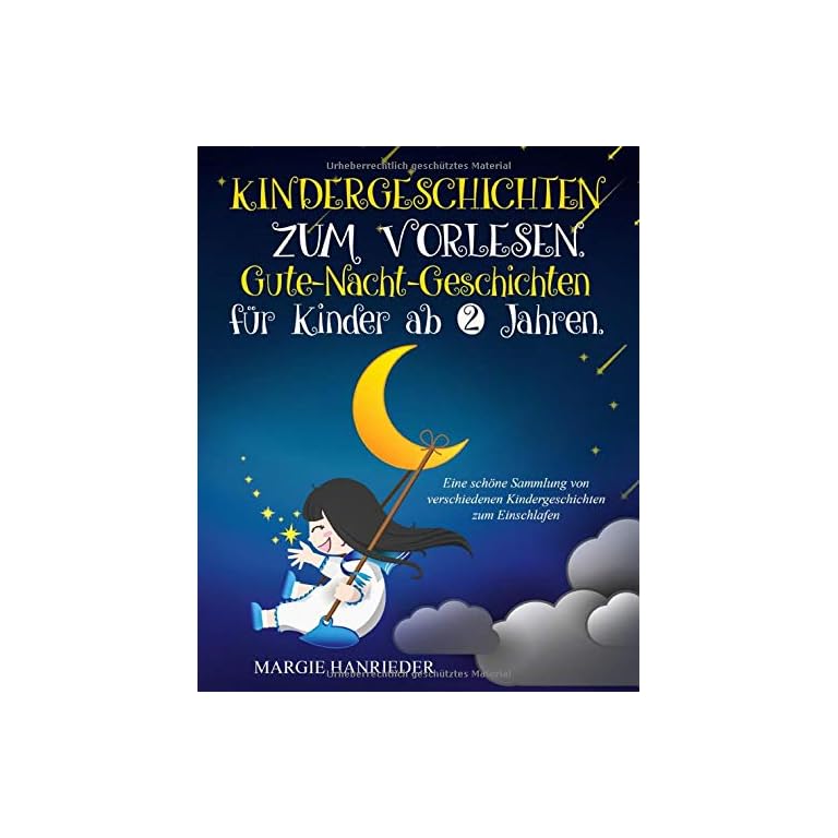 Kindergeschichten zum Vorlesen: Gute Nacht Geschichten für Kinder ab 2