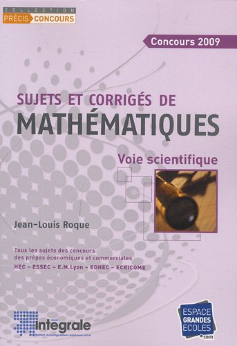 Concours 2009, sujets et corrigés de mathématiques