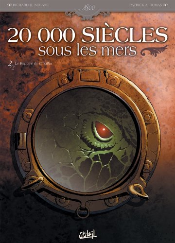 20 000 siècles sous les mers t.2 ; le repaire de Cthulhu by (Album)