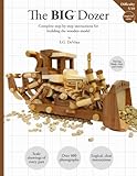 The BIG Dozer: The complete step-by-step instructions for building the wooden model by S. G. DeVries