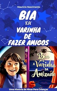 Livro Bia a Varinha de fazer amigos