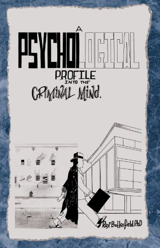 A Psychological Profile into the Criminal Mind