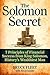 The Solomon Secret: 7 Principles of Financial Success from King Solomon, History's Wealthiest Man by Bruce Fleet