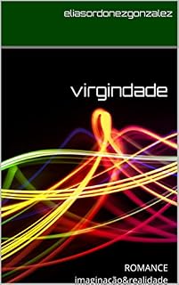 Livro virgindade: imaginação&realidade