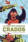 LE DICO DES ANIMAUX CRADOS by