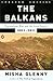 The Balkans: Nationalism, War, and the Great Powers, 1804-2011
