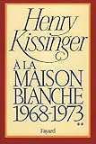 A la Maison-Blanche : Tome 2, 1968-1973 by 