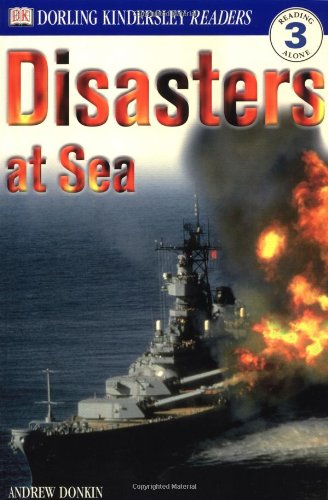 DK Readers: Disasters at Sea (Level 3: Reading Alone)