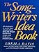 The Songwriters Idea Book: 40 Strategies to Excite Your Imagination, Help You Design Distinctive Son by 