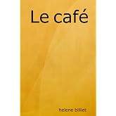 Le caf&eacute; (French Edition)