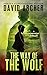 The Way of the Wolf - An Action Thriller Novel (A Noah Wolf Novel, Thriller, Action, Mystery Book 0)