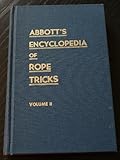 Abbott's Encyclopedia of Rope Tricks, Vol. 2 by 
