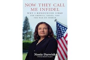 Now They Call Me Infidel: Why I Renounced Jihad for America, Israel, and the War on Terror