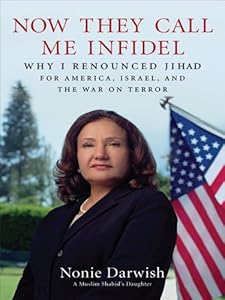 Now They Call Me Infidel: Why I Renounced Jihad for America, Israel, and the War on Terror