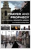 Prayer and Prophecy: The Essential Kenneth Leech by 