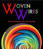 Woven Wires, the art of modern Zulu wire weaving by