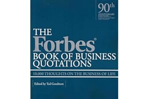 Forbes Book of Business Quotations: 10,000 Thoughts on the Business of Life