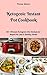 Ketogenic Instant Pot Cookbook: 50+ Ultimate Ketogenic Diet Recipes for Rapid Fat Loss & Healthy Meals (Quick and Easy Natural Food Book 26) by Teresa   Moore
