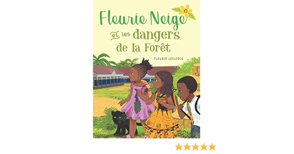 Amazon Com Fleurie Neige Et Les Dangers De La Foret French Edition Leclercq Fleurie Books