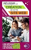 Créer un site Internet: une méthode simple, un tutoriel complet, des outils efficaces. (French Edi by Roberto Ceriani