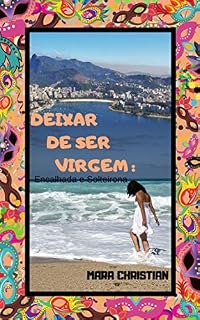 Livro DEIXAR DE SER VIRGEM: Encalhada e Solteirona