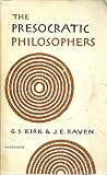 Presocratic Philosophers, Kirk, Geoffrey S. and Raven, John E., 0521091691