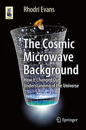 The Cosmic Microwave Background: How It Changed Our Understanding of the Universe (Astronomers' Universe)