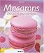 Macarons : Délices et gourmandises by