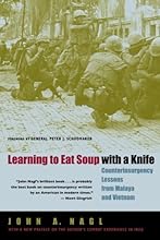 Learning to Eat Soup with a Knife: Counterinsurgency Lessons from Malaya and Vietnam