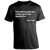 Hunter S Thompson Shirt - Always Worked for Me