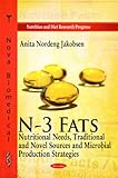 N-3 Fats: Nutritional Needs, Traditional and Novel Sources and Microbial Production Strategies, , 1616686871