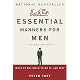Essential Manners for Men 2nd Edition: What to Do, When to Do It, and Why