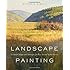 Landscape Painting: Essential Concepts and Techniques for Plein Air and Studio Practice