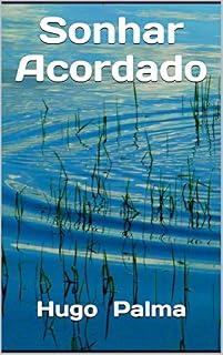 Livro Sonhar Acordado (Hugo Palma Livro 1)