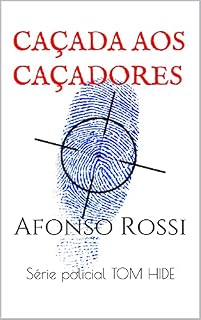 Livro Afonso Rossi: Série policial TOM HIDE. O crime organizado não conhece limites neste primeiro livro da série de suspense. (Tom Hyde 1)