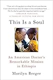 This Is a Soul: An American Doctor's Remarkable Mission in Ethiopia