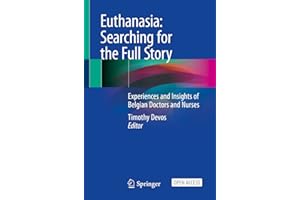Euthanasia: Searching for the Full Story: Experiences and Insights of Belgian Doctors and Nurses