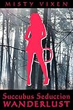 Wanderlust #12: Succubus Seduction (Wanderlust - Season Two Book 6)
