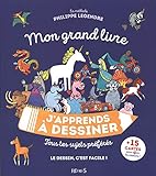 Mon grand livre j'apprends à dessiner : Tous tes sujets préférés by 