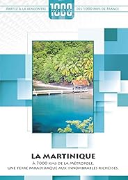 1000 Pays En Un : La Martinique