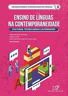 Livro ENSINO DE LÍNGUAS NA CONTEMPORANEIDADE: Culturas, tecnologias e alteridades (Coleção Ensino-aprendizagem de línguas Livro 3)