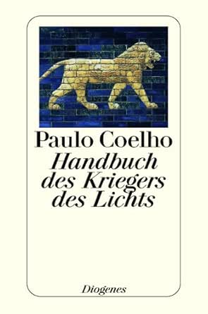 Amazon Com Das Handbuch Des Kriegers Des Lichts German Edition Ebook Coelho Paulo Kindle Store