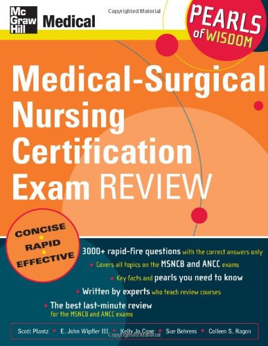 MEDICAL-SURGICAL NURSING CERTIFICATION EXAM REVIEW:PEARLS OF WISDOM