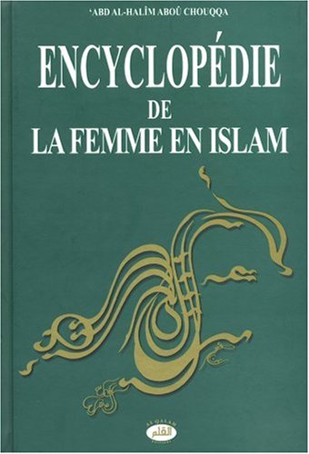 Encyclopédie de la femme en Islam, tome 1 : La Personnalité de la femme musulmane by Abd al-Halîm Aboû Chouqqa
