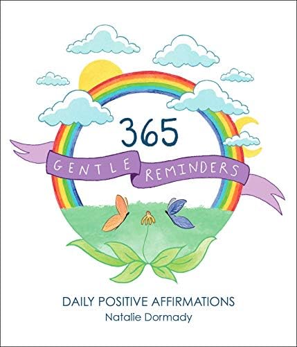 365 Gentle Reminders: Daily Positive Affirmations